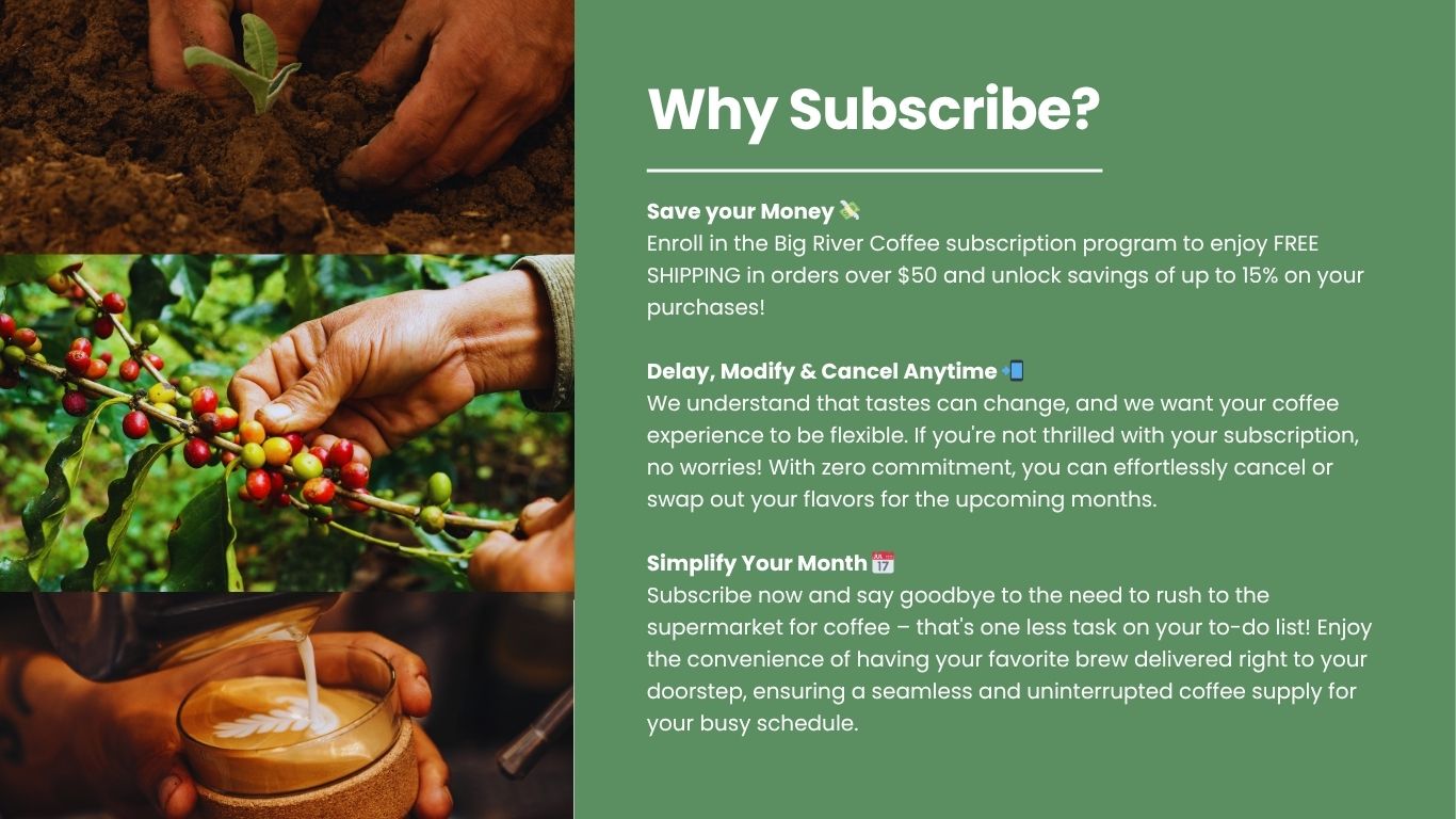 Why subscribe to Big River Coffee